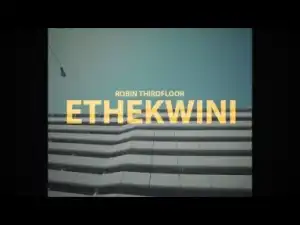 Video: Robin Thirdfloor – Ethekwini